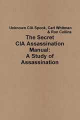 9781329459663-1329459660-The Secret CIA Assassination Manual: A Study of Assassination