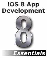 9781511713337-151171333X-iOS 8 App Development Essentials - Second Edition: Learn to Develop iOS 8 Apps using Xcode and Swift 1.2