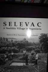 9780917956683-0917956680-Selevac: A Neolithic Village in Yugoslavia (MONUMENTA ARCHAEOLOGICA (UNIV OF CALIF-LA, INST OF ARCHAEOLOGY))