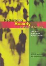 9781551302355-1551302357-Rethinking Society in the 21st Century: Critical Readings in Sociology