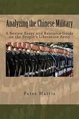9781511952224-1511952229-Analyzing the Chinese Military: A Review Essay and Resource Guide on the People’s Liberation Army