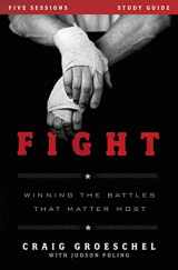 9780310894964-0310894964-Fight Bible Study Guide: Winning the Battles That Matter Most