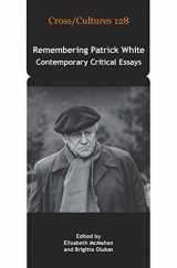 9789042028494-9042028491-Remembering Patrick White: Contemporary Critical Essays (Cross/Cultures: Readings in the Post/Colonial Literatures in English, 128)