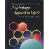 9780534166205-0534166202-Psychology Applied to Work: An Introduction to Industrial and Organizational Psychology