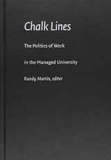 9780822322320-0822322323-Chalk Lines: The Politics of Work in the Managed University