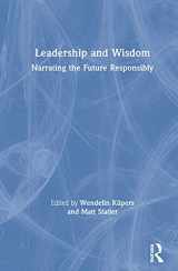 9781138292338-1138292338-Leadership and Wisdom: Narrating the Future Responsibly