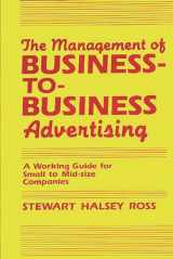 9780899301631-0899301630-The Management of Business-to-Business Advertising: A Working Guide for Small to Mid-size Companies