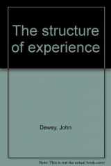 9780399502880-0399502882-The Structure of Experience (Philosophy of John Dewey, Vol. 1)