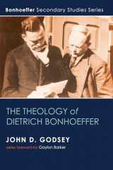 9781498225786-1498225780-The Theology of Dietrich Bonhoeffer (Bonhoeffer Secondary Studies)