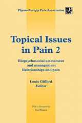 9781491876718-1491876719-Topical Issues in Pain 2: Biopsychosocial Assessment and Management Relationships and Pain