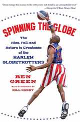 9780060555504-0060555505-Spinning the Globe: The Rise, Fall, and Return to Greatness of the Harlem Globetrotters