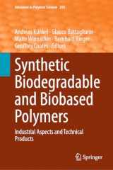 9783031458613-3031458613-Synthetic Biodegradable and Biobased Polymers: Industrial Aspects and Technical Products (Advances in Polymer Science, 293)