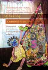 9780820486826-0820486825-Globalizing Cultural Studies: Ethnographic Interventions in Theory, Method, and Policy (Intersections in Communications and Culture)