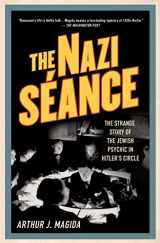 9780230342040-0230342043-The Nazi Séance: The Strange Story of the Jewish Psychic in Hitler's Circle