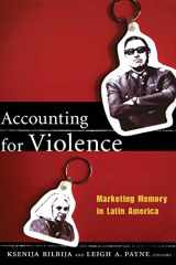 9780822350422-0822350424-Accounting for Violence: Marketing Memory in Latin America (The Cultures and Practice of Violence)