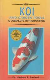 9780866223997-0866223991-Koi and Garden Pools: A Complete Introduction