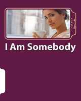 9781530789122-1530789125-I Am Somebody (The New Golden Era of Light)