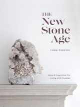 9781984856593-1984856596-The New Stone Age: Ideas and Inspiration for Living with Crystals