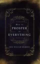9781727533293-1727533291-How to Prosper in Everything