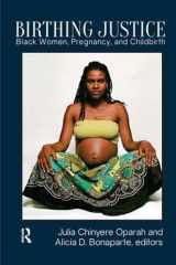 9781612058375-161205837X-Birthing Justice: Black Women, Pregnancy, and Childbirth