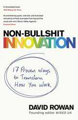 9781787633704-1787633705-Non-Bullshit Innovation: Radical Ideas from the World’s Smartest Minds