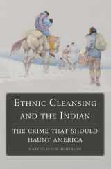 9780806151748-0806151749-Ethnic Cleansing and the Indian: The Crime That Should Haunt America