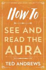 9780738708157-0738708151-How To See and Read The Aura (How To Series, 5)