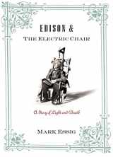 9780802714060-0802714064-Edison and the Electric Chair: A Story of Light and Death