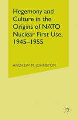 9781349531882-134953188X-Hegemony and Culture in the Origins of NATO Nuclear First-Use, 1945–1955