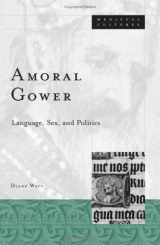9780816640270-0816640270-Amoral Gower: Language, Sex, and Politics