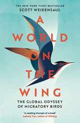 9781509841059-1509841059-World on the Wing, A: The Global Odyssey of Migratory Birds