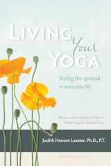 9781930485365-1930485360-Living Your Yoga: Finding the Spiritual in Everyday Life