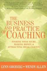 9780393704624-0393704629-The Business and Practice of Coaching: Finding Your Niche, Making Money, & Attracting Ideal Clients