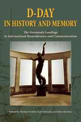 9781574415483-1574415484-D-Day in History and Memory: The Normandy Landings in International Remembrance and Commemoration