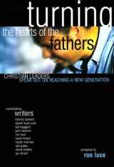 9781577781134-1577781139-Turning the hearts of the fathers: Christian leaders speak out on reaching a new generation