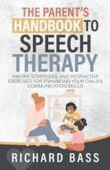 9781958350218-1958350214-The Parent's Handbook to Speech Therapy: Theory, Strategies, and Interactive Exercises for Enhancing your Child's Communication Skills (Successful Parenting)