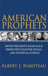 9780691181127-0691181128-American Prophets: Seven Religious Radicals and Their Struggle for Social and Political Justice