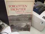 9780813310077-0813310075-Forgotten Frontier: A History Of Wyoming Coal Mining