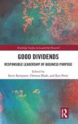 9781138103528-1138103527-Good Dividends: Responsible Leadership of Business Purpose (Routledge Studies in Leadership Research)