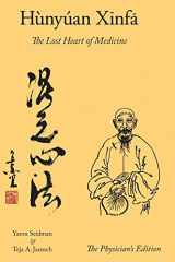 9780989167901-0989167909-Hunyuan Xinfa: The Lost Heart of Medicine-The Physican Edition