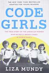 9780316353779-0316353779-Code Girls: The True Story of the American Women Who Secretly Broke Codes in World War II (Young Readers Edition)