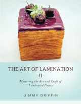 9781919639550-1919639551-The Art of Lamination II: Mastering the Art and Craft of Laminated Pastry