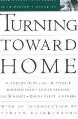 9781879957084-1879957086-Turning Toward Home: Reflections on the Family from Harper's Magazine (American Retrospective Series)