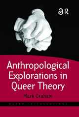 9781409450665-140945066X-Anthropological Explorations in Queer Theory (Queer Interventions)
