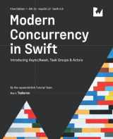 9781950325535-1950325539-Modern Concurrency in Swift (First Edition): Introducing Async/Await, Task Groups & Actors