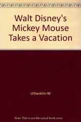 9780531051528-0531051528-Walt Disney's Mickey Mouse Takes a Vacation
