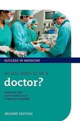 9780199686865-0199686866-So you want to be a doctor? (Success In Medicine)