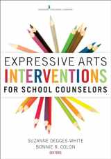 9780826129970-0826129978-Expressive Arts Interventions for School Counselors