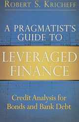 9780133552768-0133552764-A Pragmatist's Guide to Leveraged Finance: Credit Analysis for Bonds and Bank Debt