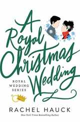 9780785262817-0785262814-A Royal Christmas Wedding (Royal Wedding Series)